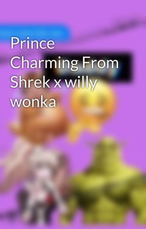 Prince Charming From Shrek x willy wonka by AlexandriaMonster