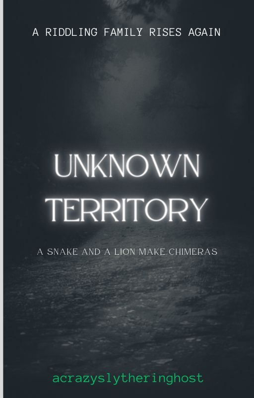 Unknown Territory | A Riddling Family Rises Again by acrazyslytheringhost