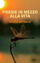 Poesie in mezzo alla vita by Monica_Battaglia