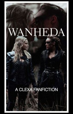 Wanheda - A Clexa Fanfiction cover