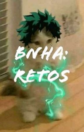 BNHA: Retos [Cancelada] by ArbustoViviente