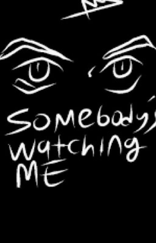 Somebody watching me! Volume 1 by Queenofflopera