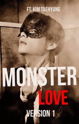 Monster Love - Version 1 (OLD version) COMPLETED [Ft. Kim Taehyung] cover