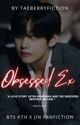 Obsessed Ex || TaehyungXJin FF  cover