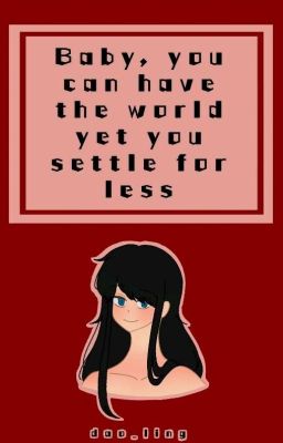 Baby, You Can Have The World Yet You Settle For Less || KisaTake cover