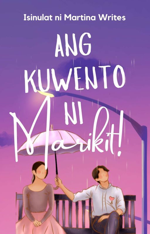 Ang Kuwento ni Marikit by IamMartinaWrites