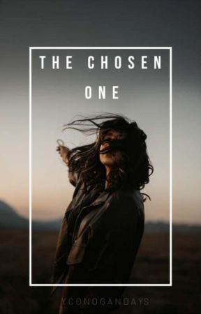 THE CHOSEN ONE  by yconogandays