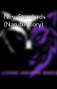 New Standards (Naruto Story) by RokuKanno