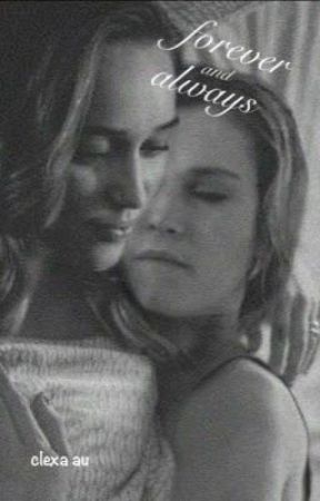 Forever and Always (Clexa AU) by WhoreForClexa