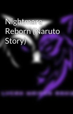 Nightmare Reborn (Naruto Story) cover