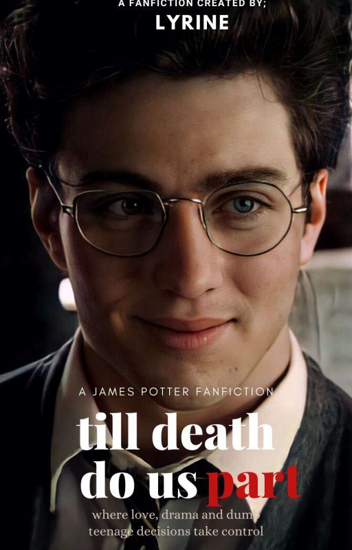 Till Death Do Us Part ||A James Potter Fanfiction|| by heyitslyrine