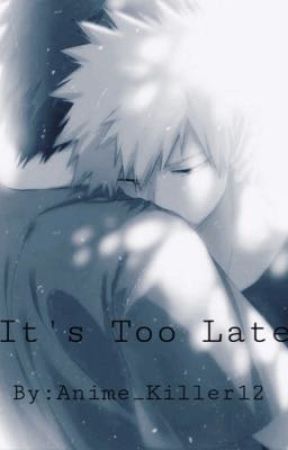 It's Too Late ~KiriBaku~ by Anime_Killer12