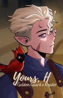 Yours, H || Golden Guard x Reader cover