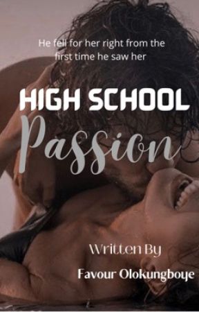 Highschool Passion by Favour_Olokungboye