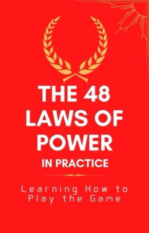 The 48 Laws of Power in Practice by myvapidlife