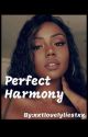 Perfect Harmony (WIR Book 2. Unedited.) by xxJulyLoveAllen