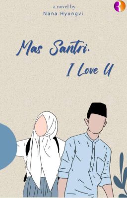 Mas Santri, I Love U [TELAH TERBIT] cover