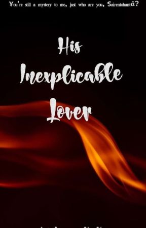 His Inexplicable Lover (LGIS #1) by UnholyMidnightrain_