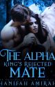 The Alpha King's Rejected Mate ✅ by ofbrowsandcake