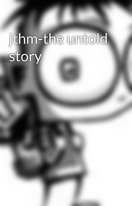 jthm-the untold story by todd_casil