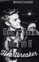 Don't Tell Me I'm a Heartbreaker (EDITING*) by fanficmaybe