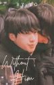 ✿ WITHOUT HIM ✿| •JINKOOK• by D-R-E-A-M--y-o