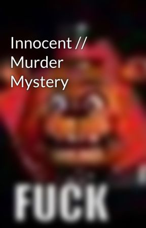 Innocent // Murder Mystery by l0af___