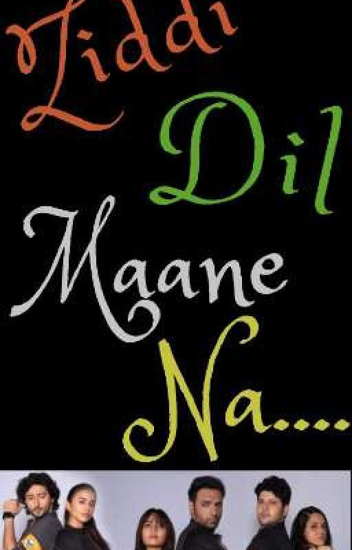 Ziddi Dil Maane Na - OS/ SS / TS / Drabble by Qyanshi