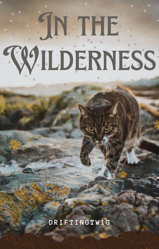 in the wilderness - warrior cats (short story fics) by driftingtwig