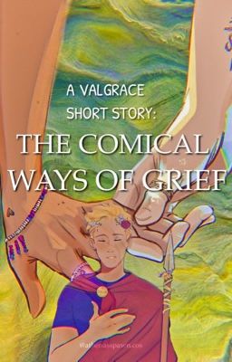 The comical ways of grief  (A Valgrace story) cover