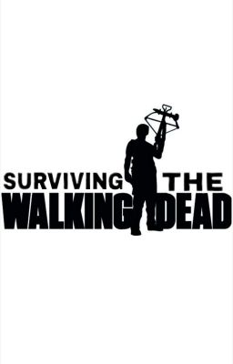 Surviving The Walking Dead (TWD FanFic) cover