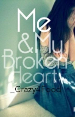 Me & My Broken Heart by CarelessAndEmpty