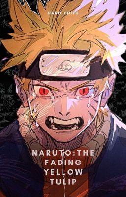 Naruto : The Fading Yellow Tulip cover