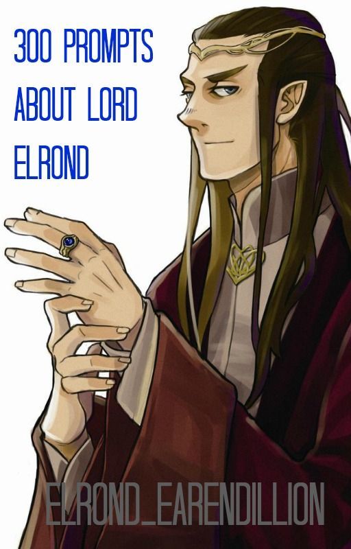 300 Prompts About Lord Elrond by Elrond_Earendillion