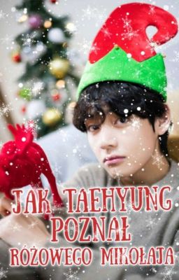 Jak Taehyung poznał Różowego Mikołaja | Taekook cover