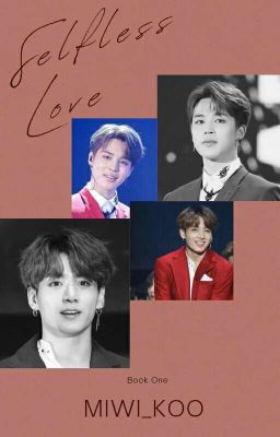 Book One: Selfless Love [Jikook] cover