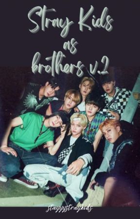 Stray Kids as brothers v.2 by stayyystraykids