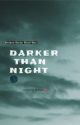 Broken Series Book One: DARKER THAN NIGHT🌑  by She_is_Medusa