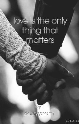 Love is the Only Thing That Matters (Cameron Dallas Fanfic) cover