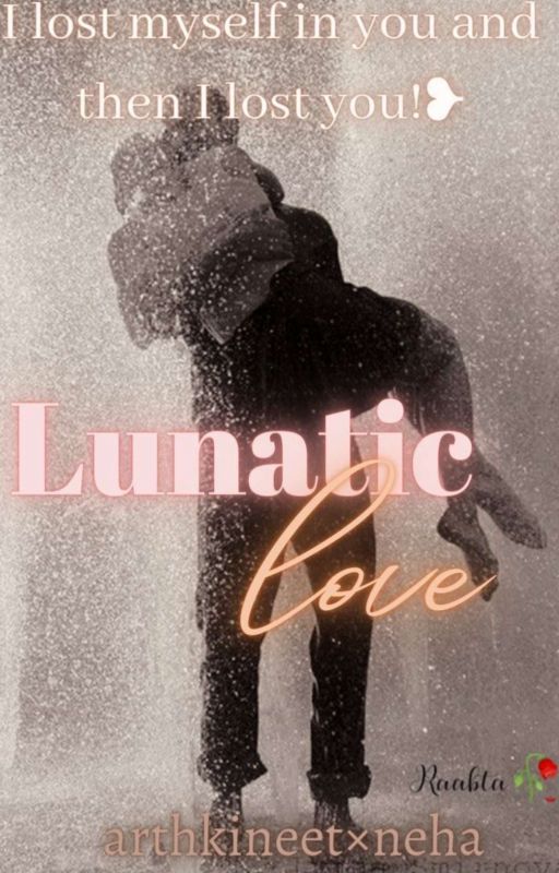 Lunatic Love: journey of madness in love by Bitterworld_1230