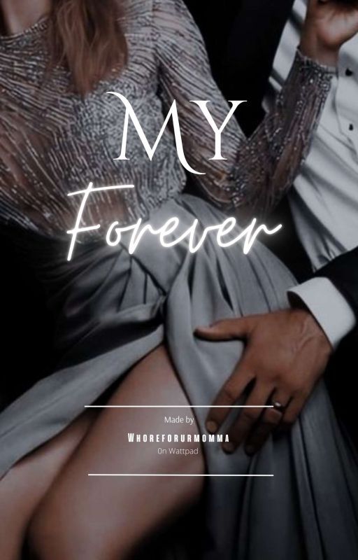 My Forever|  ✔ by whoreforurmomma