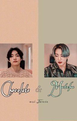 〚Taekook〛Chocolate & Matcha cover