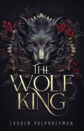 The Wolf King | A Fantasy Romance by LEPalphreyman