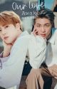 Our Love/우리의 사랑: Awake (Namjin S2) by JungQissSky_Kpoper