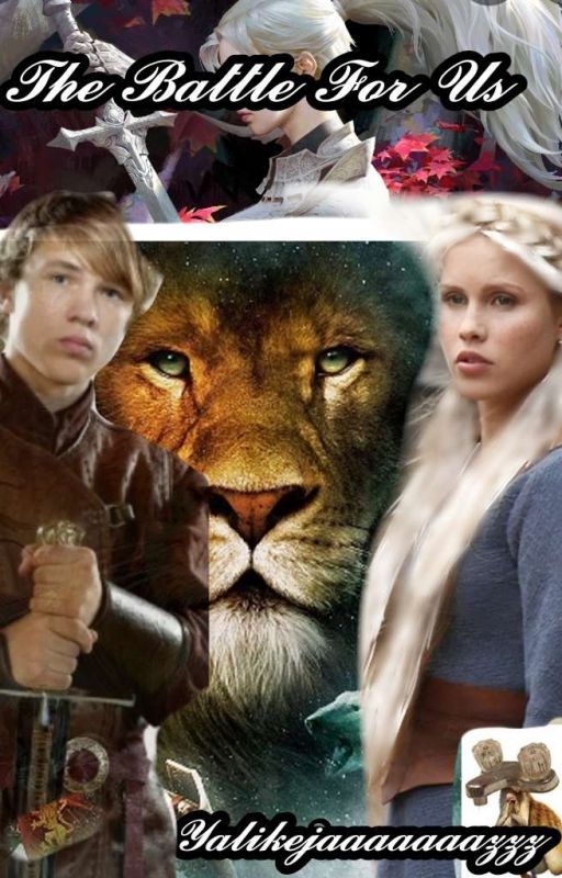 The Battle for Us (Peter Pevensie reader) by Yalikejaaaaaaazzz