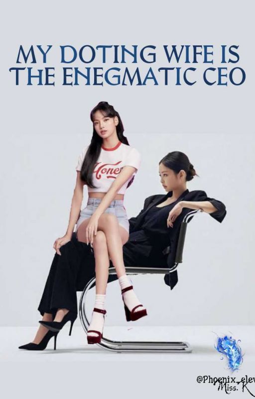 MY DOTING WIFE IS THE ENEGMATIC CEO by Kcaixx_phoenix11