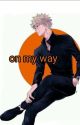 (Bakugo x reader Soulmate AU) On My Way by bellalynn15