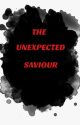 THE UNEXPECTED SAVIOUR [ COMPLETED ]✓ by SURYAPUTRAKARNAK