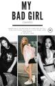 MY BAD GIRL || chaennie complete by iheartchaennie