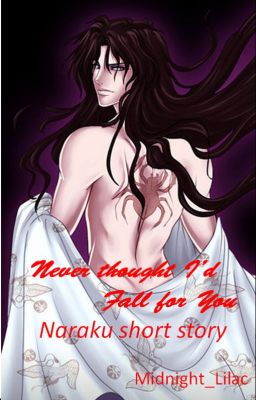 Never thought I'd fall for you - Naraku Love Story cover